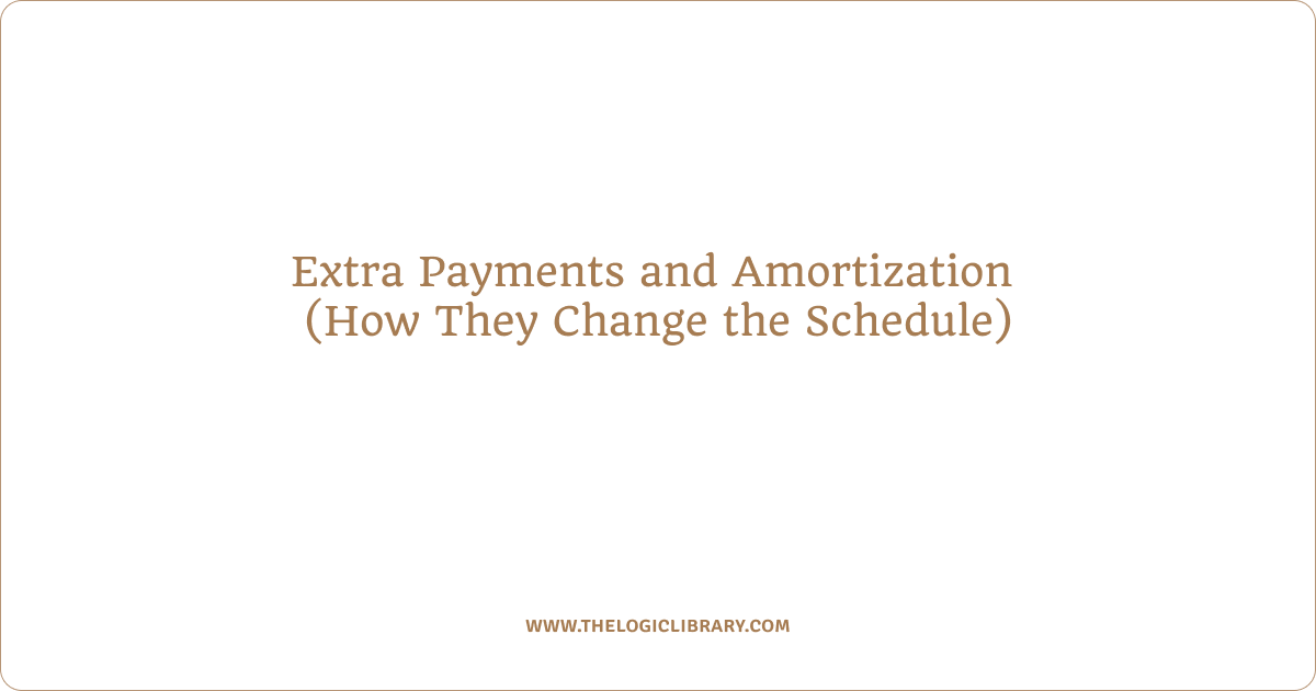 Extra Payments and Amortization (How They Change the Schedule)