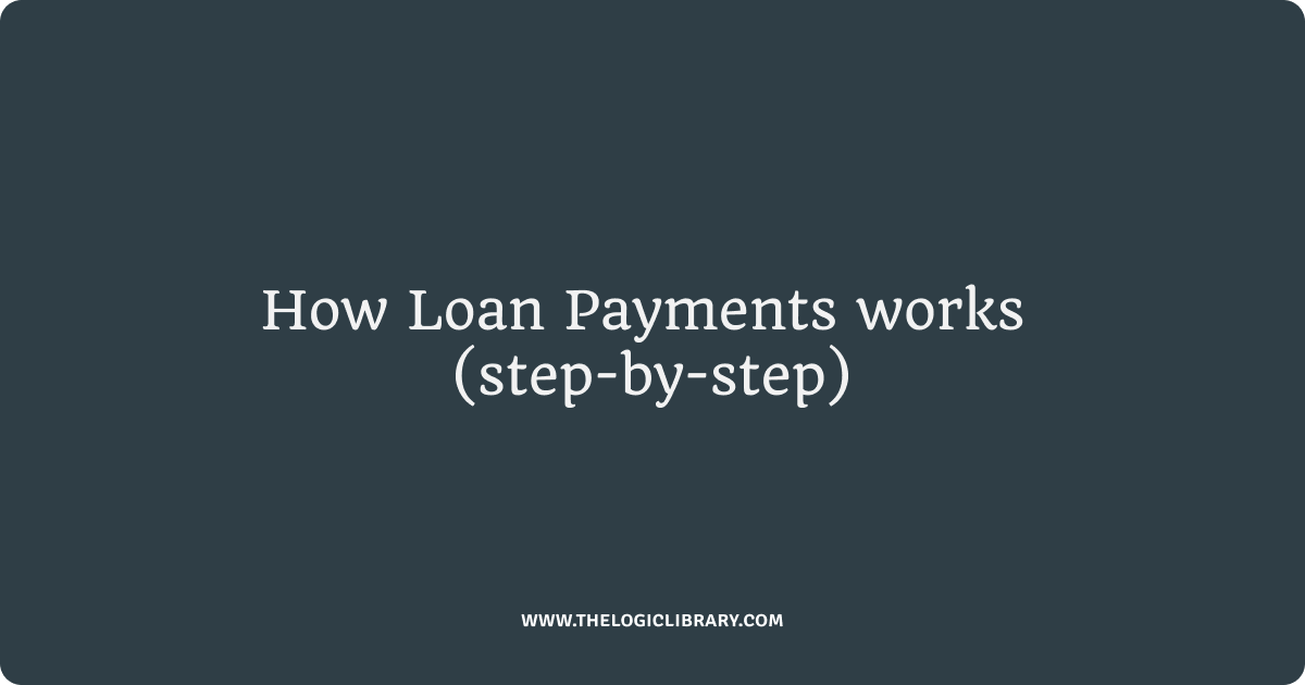 How Loan Payments works (step-by-step)
