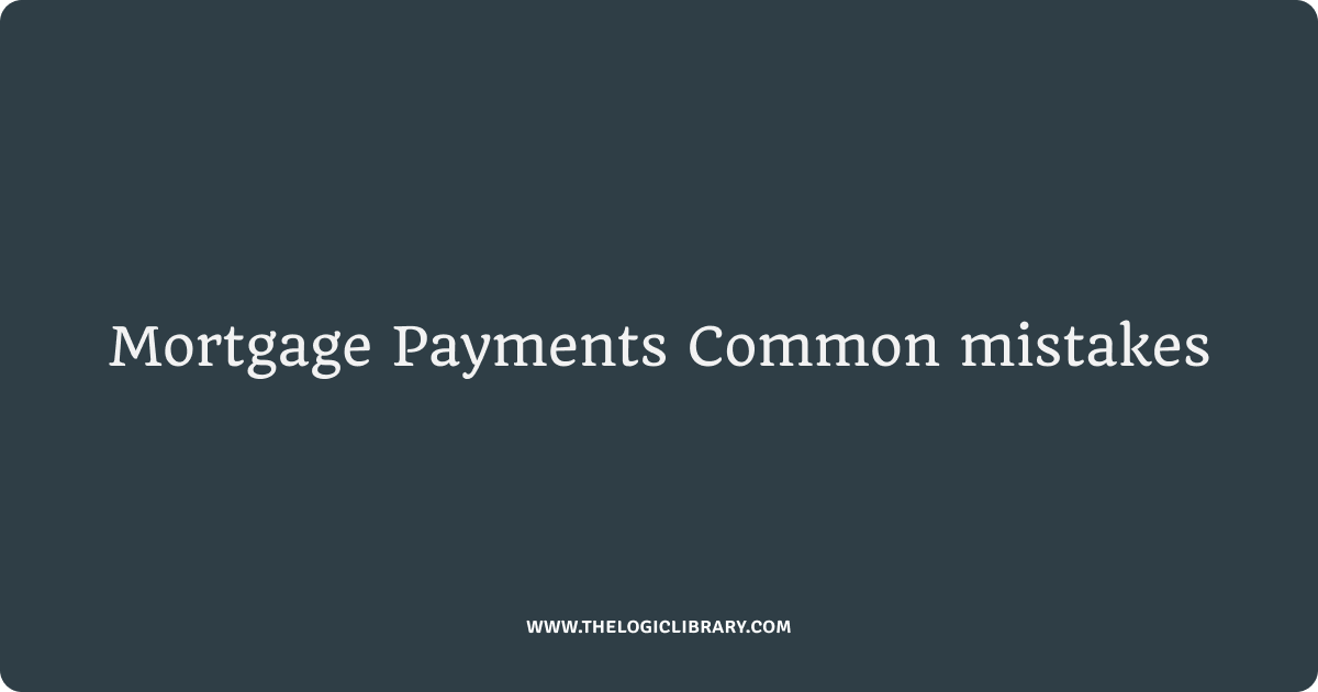 Mortgage Payments Common mistakes
